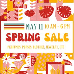 SPRING SALE - SATURDAY MAY 11th