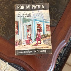 Por Mi Patria Libro De Lectura Primer Curso - Aida Rodriguez de Fernandez Vintage Textbook