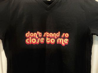 Vintage novelty T shirt says Don’t Stand So Close To Me