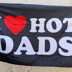 I Love Hot Dads Backdrop / Flag