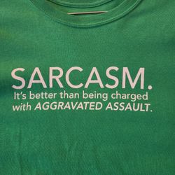 Tshirt Sarcasm- Aggravated Assault [See Bonus]