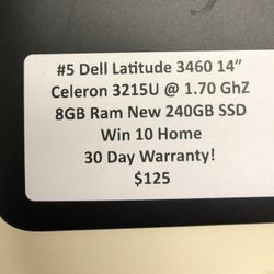#5 Dell Latitude 3460 14” Celeron 3215U @ 1.70 Ghz 8GB Ram NEW 240GB SSD Win10 Home 30 Day Warranty!