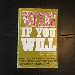 Vintage Book, Win if You Will Signed By Author Paul H Dunn 1972