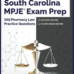 South Carolina MPJE Exam Prep: 225 Pharmacy Law Practice Questions, Second Edition