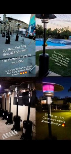  PATIO HEATERS FOR ANY SPECIAL OCCASSION($70.00 A DAY)...CALENTONES PARA TODO TIPO DE OCCASSIONES($70.00 POR DIA)