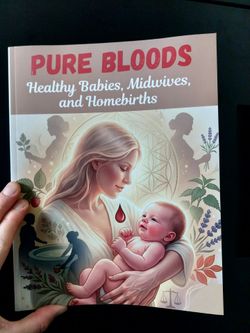 Pure Bloods: Healthy Babies, Midwives, and Homebirth