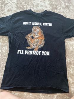 Don’t Worry Kitten I’ll Protect You Tiger Graphic T-Shirt Black