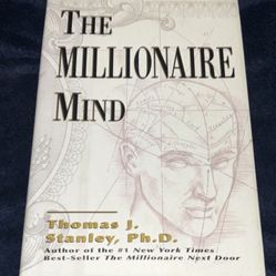 The Millionaire Mind By Thomas J. Stanley Ph.D. (Hardback) NY Times Best Selling Author 