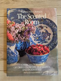 The Scented Room : Cherchez's Book of Dried flowers, fragrance, and Potpourri