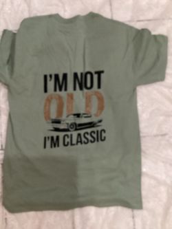 I’m not old I’m classic
