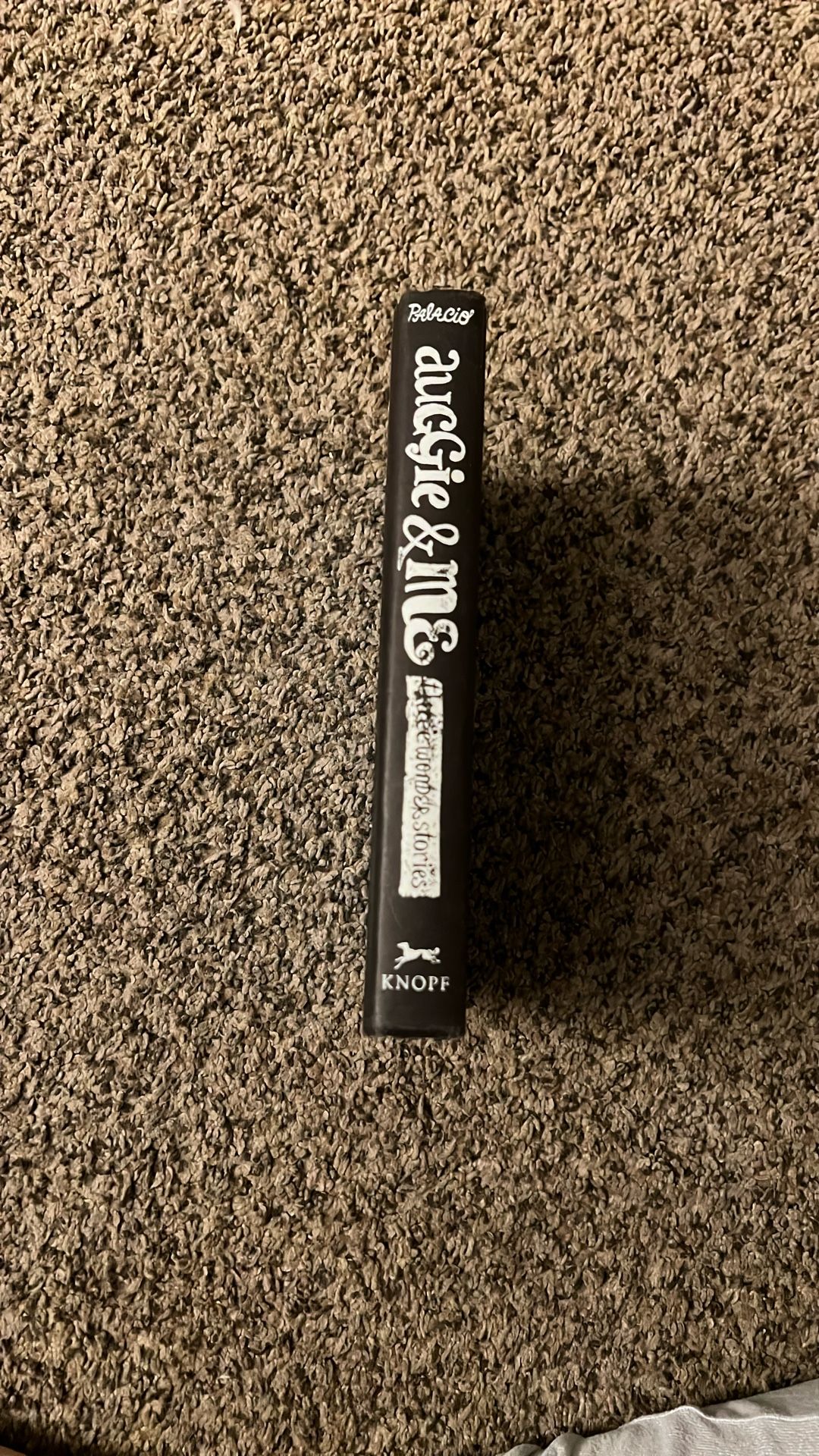 Auggie & Me: Three Wonder Stories By: R. J. Palacio Hardcover