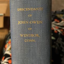 Descendants of John Owen of Windsor, Connecticut 1622 to 1699