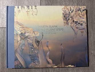 Martin Blank Speaking Fluent Steps Art Book Museum of Glass - Signed