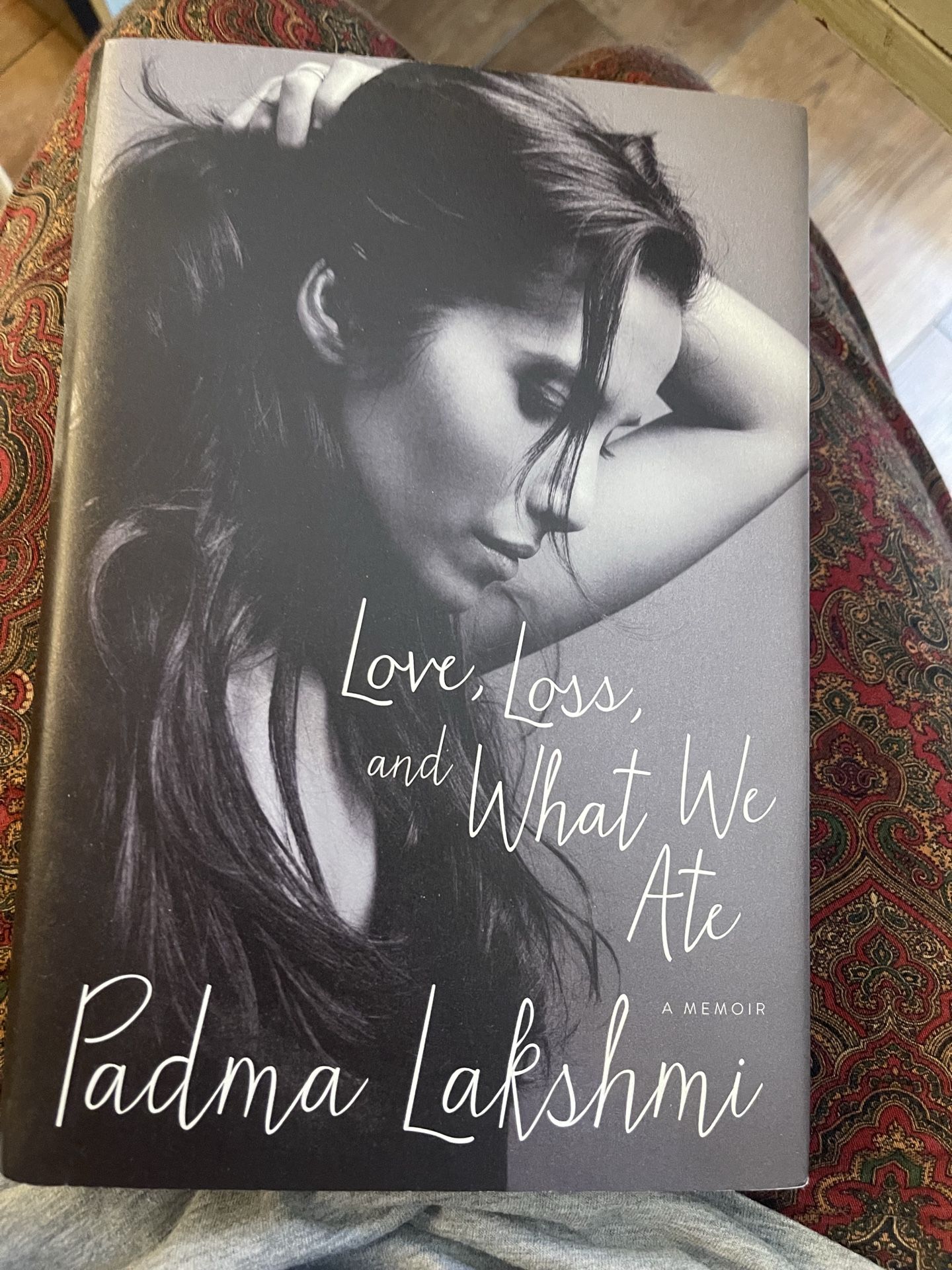 Love, Loss, and What We Ate, A Memoir by Padma Lakshmi Hardcover Book