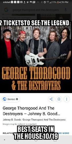 2 last minute George Thorogood tix.
