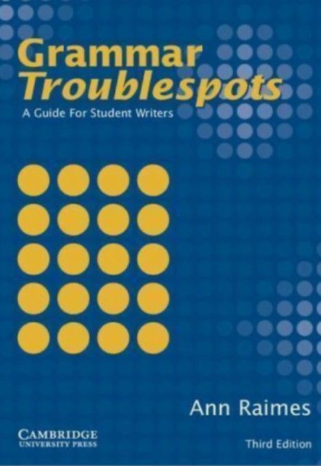 Grammar Troublespots: A Guide for Student Writers by Ann Raimes (3rd Edition)