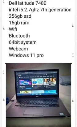 ( Laptop ) Dell latitude 7480

Intel i5 Series 

256gb SSD 

16gb ram

Webcam 

Windows 11 pro 

64bit system 

Wifi

Bluetooth
