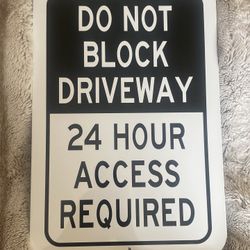 Do Not Block Driveway/ 24 hr Access Required Sign