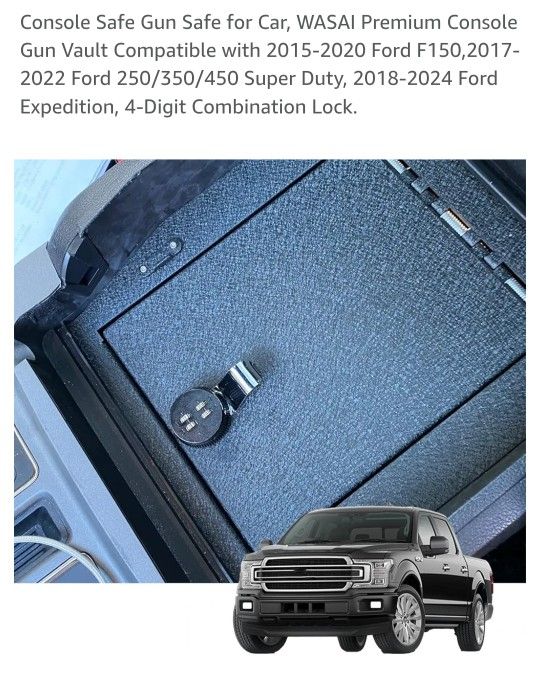 Console Safe Gun Safe for Car, WASAI Premium Console
Gun Vault Compatible with 2015-2020 Ford F150,2017-
2022 Ford 250/350/450 Super Duty, 2018-2024 F