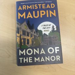 ‘ Mona Of The Manor’ by Armistead Maupin. Hardcover, 2024. New! 