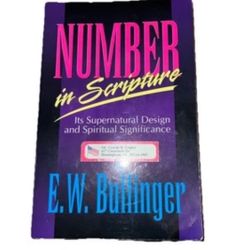 Number in Scripture: Its Supernatural Design and Spiritual Significance - GOOD