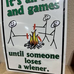 Funny Metal Sign “It’s All Fun and Games…” – New (Slight Bend)