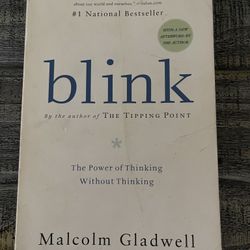 Blink , The Power Of Thinking Without Thinking