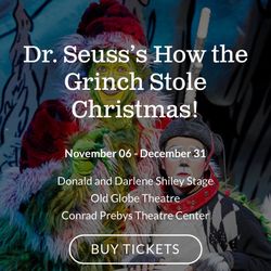 4 Tickets To The Grinch At The Old Globe 11/27  @ 5pm