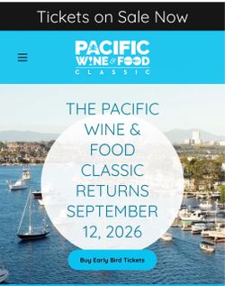 Tomorrow  VIP Ticket for Sale Pacific Wine & Food Classic 35+ top restaurants, 100+ amazing wines, and premium craft cocktails