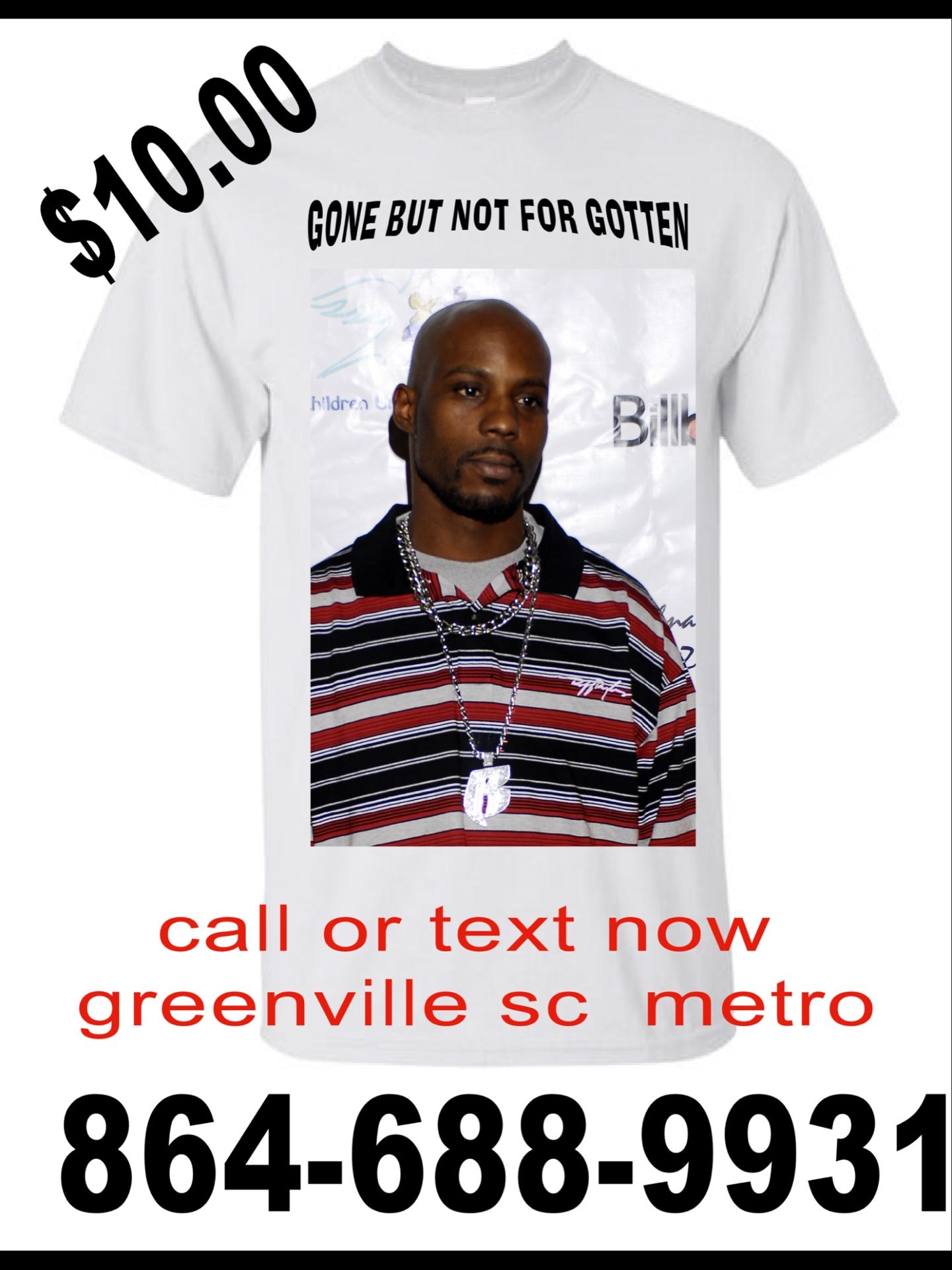 $10.00 Rip Shirts Custom Made And Dmx Shirts For Greenville Sc Metro And Spartenburge Tap Picture For Full Contact View