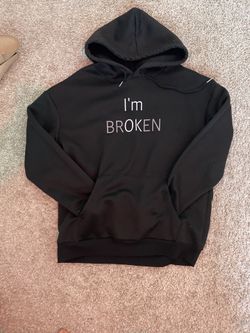I’m Broken/I’m OK hoodie.