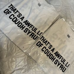 That’s A Awful Lot Of Cough Syrup Shirt