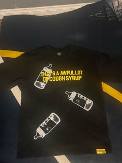 That’s A Awful Lot Of Cough Syrup Shirt