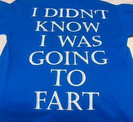 Didn’t know I was going to fart tshirt