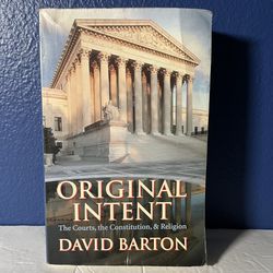 Original Intent- The Courts, The Constitution, and Religion 