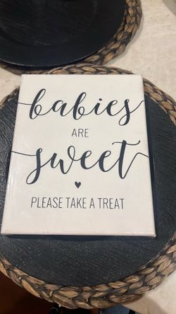 Babies are sweet take a treat  sign