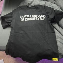 awful Lot Of Cough Syrup Shirt