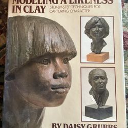 2 Hardcover Books- MODELING A LIKENESS IN CLAY & MODELING THE FIGURE IN CLAY 