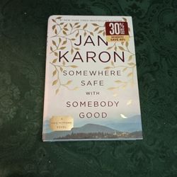 Somewhere Safe With Somebody Good By Jan Karon