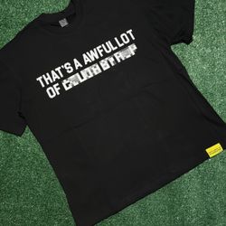 That's A Awful Lot of Cough Syrup Tee