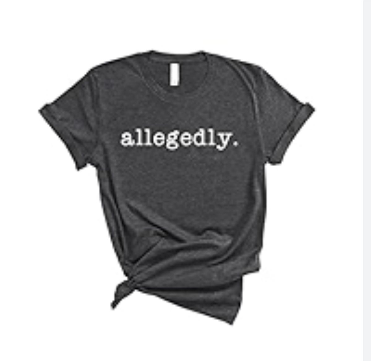 Allegedly T Shirt