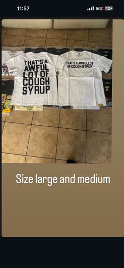 Awful lot of cough syrup shirts