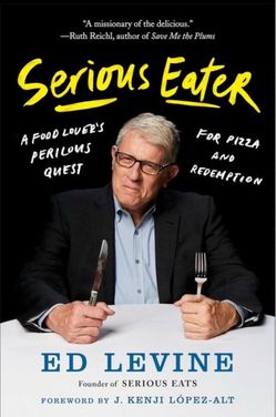 Serious Eater: A Food Lover's Perilous Quest for Pizza and Redemption