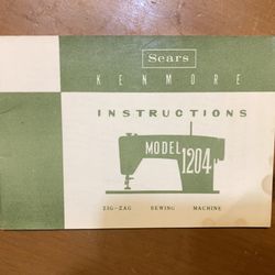 Original Instruction Guide Sears Kenmore Model #1204 Sewing Machine Manual Vintage 