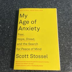 My Age of Anxiety by Scott Stossel