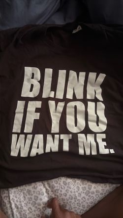 Blink if you want me  T-shirt