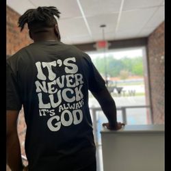 Never luck Always GOD Small,Medium,Large ,XLARGE 