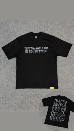 That’s A Awful Lot of Cough Syrup T-shirts