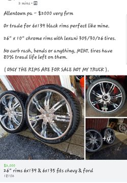 26" rims with lexani tires 6x139 and 6x135 chevy and ford