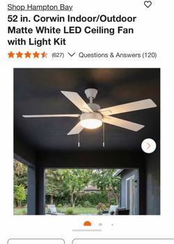 Ceiling Fan - Brand new, inbox, Hampton Bay, Corwin, 52 inch indoor, covered outdoor, ceiling fan LED light white, or tan blades.